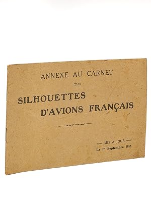 Annexe au Carnet de Silhouettes d'Avions français. Mis à jour le 1er septembre 1915 [ Edition ori...
