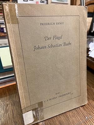 Der Flügel Johann Sebastian Bachs. Ein Beitrag zur Geschichte des Instrumentenbaues im 18. Jahrhu...