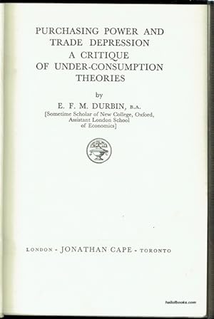 Purchasing Power And Trade Depression: A Critique Of Under Consumption Theories