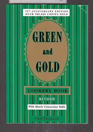 Green and Gold Cookery Book - Revised with Metric Conversion Table.