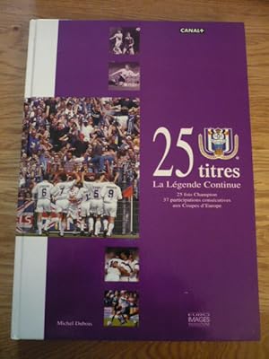 Royal Sporting Club Anderlecht - 25 titres - La Légende Continue - 25 fois Champion - 37 particip...