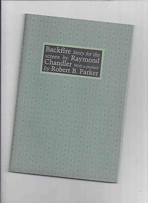 Backfire - Story for the Screen by Raymond Chandler
