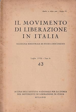 Il Movimento di Liberazione in Italia. Rassegna bimestrale di Studi e documenti n.43 - Luglio 1956