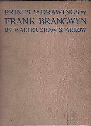 Prints & Drawings by Frank Brangwyn, with some other Phases of His Art.