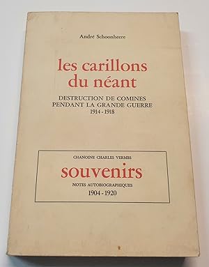 Les carillons du néant - Destruction de Comines pendant la grande guerre 1914-1918 suivi de Souve...