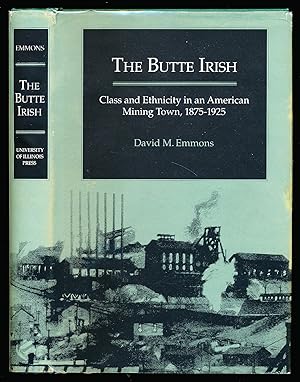 The Butte Irish: Class and Ethnicity in an American Mining Town, 1875-1925 (Statue of Liberty Ell...