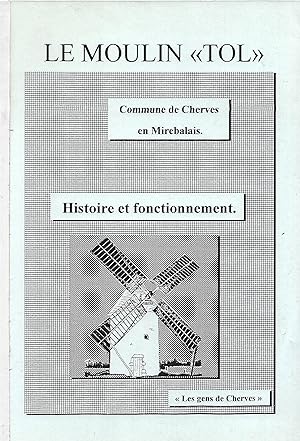le MOULIN "TOL" Commune de CHERVES en Mirebalais - Histoire et fonctionnement 
