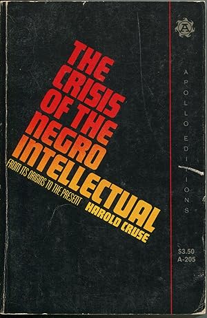 The Crisis of the Negro Intellectual; from its origins to the present