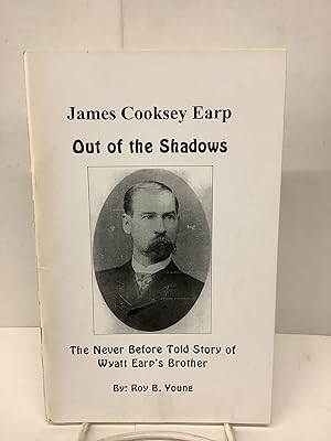 James Cooksey Earp, Out of the Shadows, The Never Before Told Story of Wyatt Earp's Brother