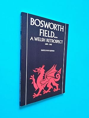 Bosworth Field and Its Preliminaries: A Welsh Retrospect