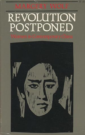 Revolution Postponed. Women in Contemporary China.