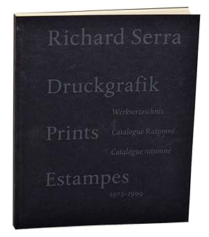 Richard Serra: Druckgrafik, Prints, Estampes. Werkverzeichnis, Catalogue Raisonne, Catalogue rais...