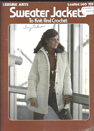 Sweater Jackets to Knit & Crochet (Leisure Arts, Leaflet 140)