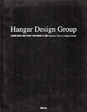 Hangar Design Group. Letting ideas take flight / far volare le idee