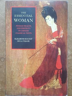The Essential Woman: Female Health and Fertility in Chinese Classical Texts
