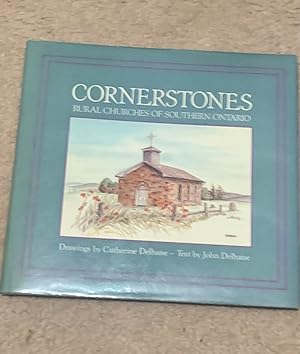Cornerstones. Rural Churches Of Southern Ontario (Signed by both artist and author)