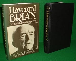 HAVERGAL BRIAN The Making of a Composer