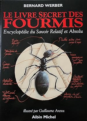 Le livre secret des fourmis: Encyclopédie du savoir Relatif et Absolu