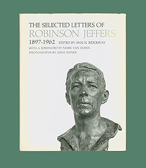 The Selected Letters of Robinson Jeffers 1897 - 1962, Edited by Ann N. Ridgeway. 1968 First Editi...