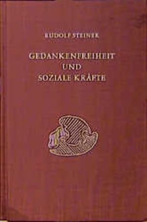Gedankenfreiheit und soziale Kräfte: Die sozialen Forderungen der Gegenwart und ihre praktische V...