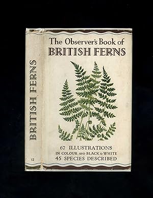 THE OBSERVER'S BOOK OF BRITISH FERNS - Observer's Book No. 12 (A first printing of the 1950 first...