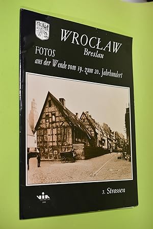 Wroclaw - Breslau - Fotos aus der Wende vom 19. zum 20. Jahrhundert, Band 3. Straßen