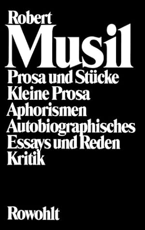 Prosa und Stücke - Kleine Prosa - Aphorismen - Autobiographisches - Essays und Reden - Kritik [Ge...