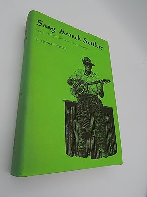 Sang Branch settlers: Folksongs and tales of a Kentucky mountain family (Publications of the Amer...
