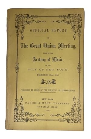 Official Report of the Grand Union Meeting Held at the Academy of Music in the City of New York, ...