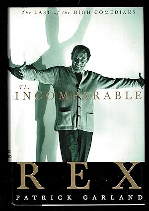 The Incomparable Rex: A Memoir Of Rex Harrison In The 1980S