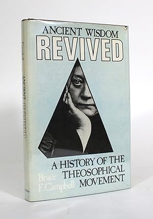 Ancient Wisdom Revived: A History of the Theosophical Movement
