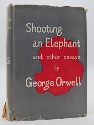 SHOOTING AN ELEPHANT AND OTHER ESSAYS