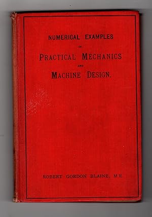 ELEMENTARY LESSONS WITH NUMERICAL EXAMPLES IN PRACTICAL MECHANICS AND MACHINE DESIGN