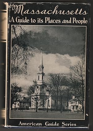 Massachusetts: A Guide to its Places and People: Federal Writers Project of the Workers Progress ...