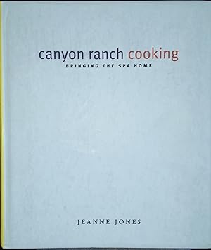 Canyon Ranch Cooking: Bringing the Spa Home