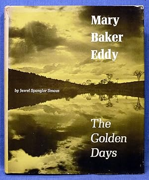Mary Baker Eddy, The Golden Days