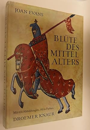 Blüte des Mittelalters: die Welt der Ritter und der Mönche. [Hrsg. Joan Evans. Von Fanny Litten b...