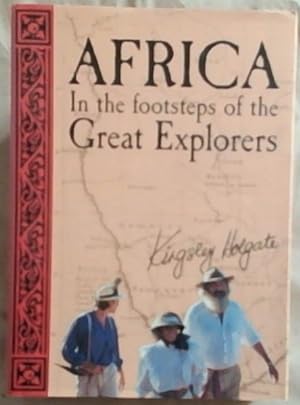 Africa : In The Footsteps of the Great Explorers