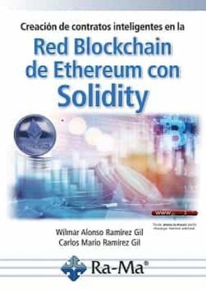 CREACIÓN DE CONTRATOS INTELIGENTES EN LA RED BLOCKCHAIN DE ETHEREUM CON SOLIDITY