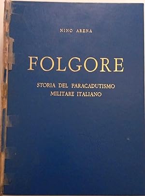 Folgore - storia del paracadutismo militare italiano.