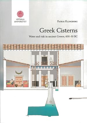 Greek Cisterns : water and risk in ancient Greece, 600-50 BC