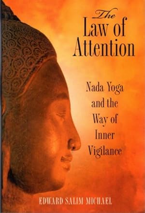 THE LAW OF ATTRACTION: Nada Yoga and the Way of Inner Vigilance
