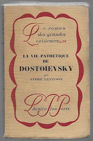 La vie pathétique de Dostoïevsky