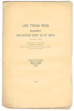 Les Trois rois. Fragment d'un mystère inédit du XVe siècle découvert et publié par M.-Z. Isnard.