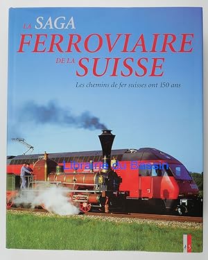 La saga ferroriaire de la Suisse Les chemins de fer suisses ont 150 ans
