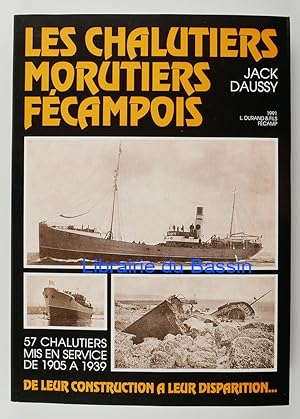 Les chalutiers morutiers fécampois 57 chalutiers mis en service de 1905 à 1939 De leur constructi...
