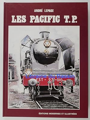 Les Pacific T.P. Type ETAT, des réseaux Nord (31150), Est (31001 à 31040), Alsace-Lorraine (1311 ...