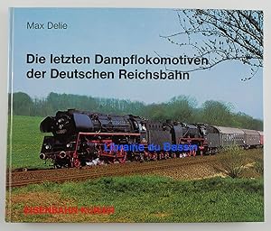 Die Letzten Dampflokomotiven der Deutschen Reichsbahn