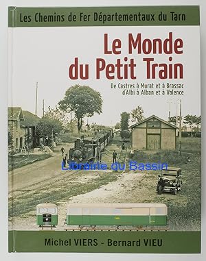 Le Monde du Petit Train De Castres à Murat et à Brassac d'Albi à Alban et à Valence