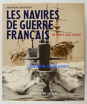 Les Navires de Guerre français De 1850 à nos jours